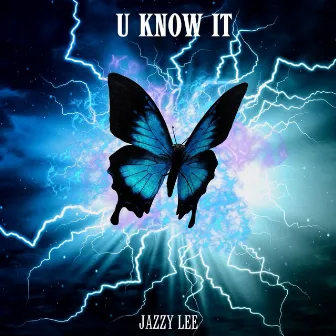 U Know It by Jazzy Lee