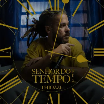 Senhor do Tempo, Pt. 2 by Thiozzi