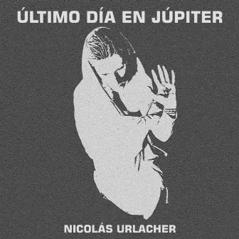 Último Día En Júpiter by Nicolás Urlacher