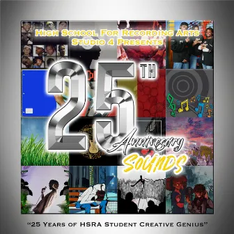 Studio 4 Presents 25th Anniversary Sounds 25 Years of Hsra Creative Genius by High School For Recording Arts