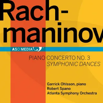 Rachmaninov: Piano Concerto No. 3 - Symphonic Dances by Atlanta Symphony Orchestra