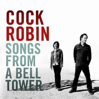 Songs from a Bell Tower by Cock Robin