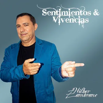 Sentimientos y Vivencias by Wilber Zambrano