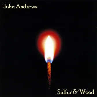 Sulfur & Wood by John Andrews