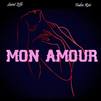 Mon Amour by Saint Effe