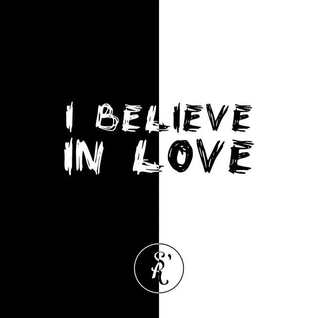 I Believe In Love