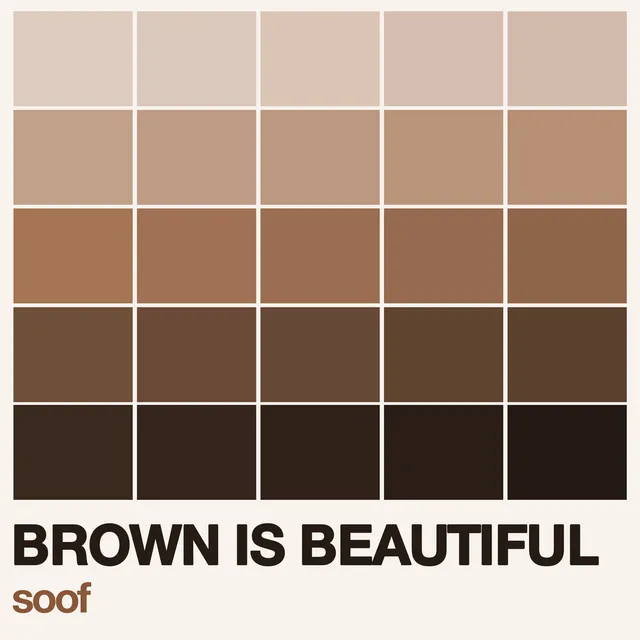 BROWN IS BEAUTIFUL