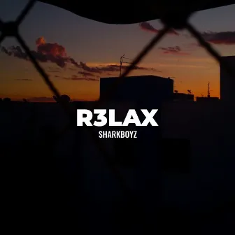 R3lax by Sharkboyz