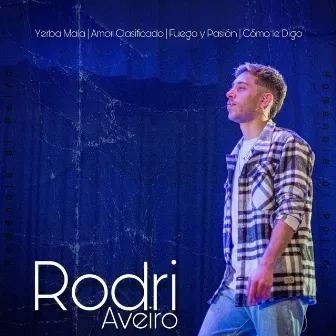 Yerba Mala (Cómo Olvidarla) / Amor Clasificado / Fuego y Pasión / Cómo le Digo (Medley) by Rodri Aveiro