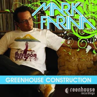 Greenhouse Construction by Mark Farina