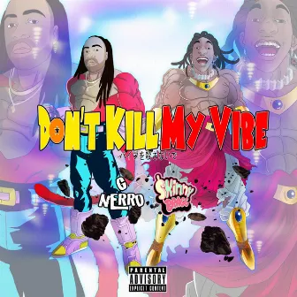 Don't Kill My Vibe by G-Nerro