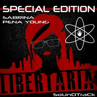 Libertaria Soundtrack (Special Edition) by Sabrina Pena Young