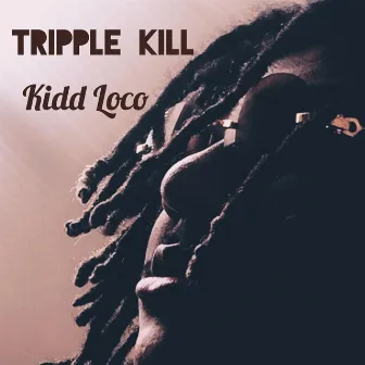 Tripple Kill by Kidd Loco