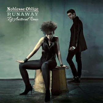 Runaway (Dj Aristocrat Remix) by Noblesse Oblige