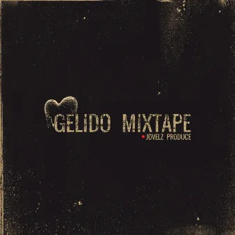 Gelido Mixtape by Jovelz