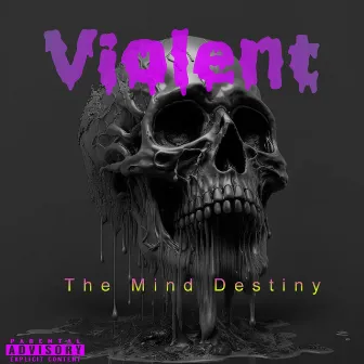 Violent by The Mind Destiny