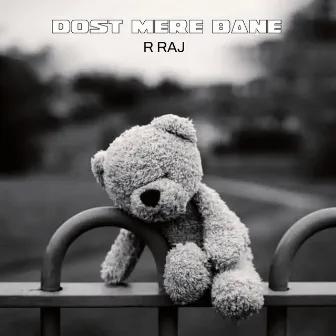 Dost Mere Bane by R RAJ