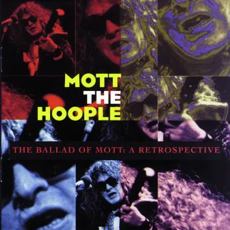 The Ballad Of Mott: A Retrospective by Mott The Hoople