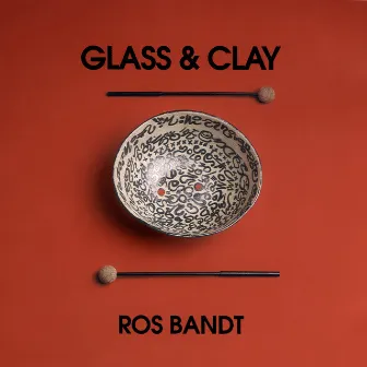 Glass and Clay by Ros Bandt