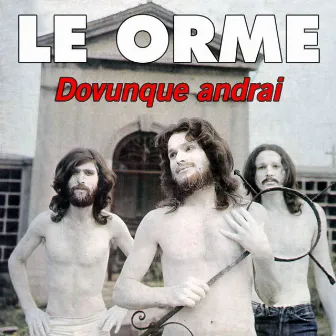 Dovunque andrai by Le Orme