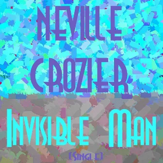 Invisible Man by Neville Crozier