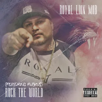 Ruck The World (featuring Ruckus) by Royal Lion Mob