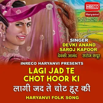 Lagi Jad Te Chot Hoor Ki by Devki Anand