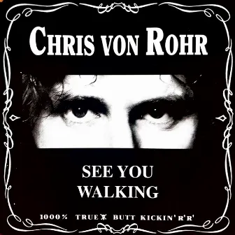 See You Walking by Chris von Rohr