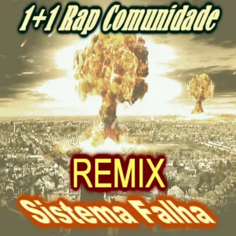 Sistema Falha (Remix) by 1+1 Rap Comunidade