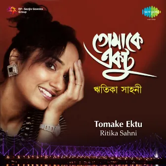 Tomake Ektu by Ritika Sahni