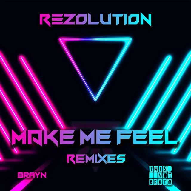 Make Me Feel - Brayn Remix