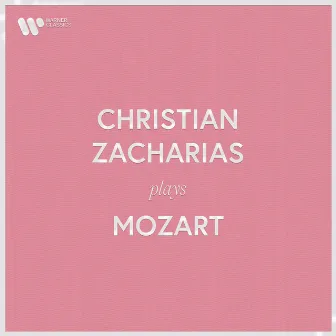 Christian Zacharias Plays Mozart by Christian Zacharias