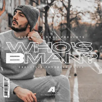 Who's BMAN? by BMAN