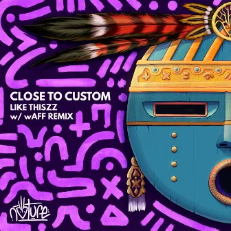 Like Thiszz by Close to Custom