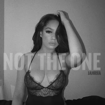 Not the One by Jahriia