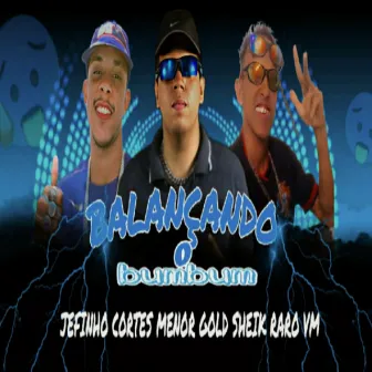 Balançando o Bumbum by Sheik Raro Vm