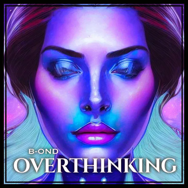 Overthinking