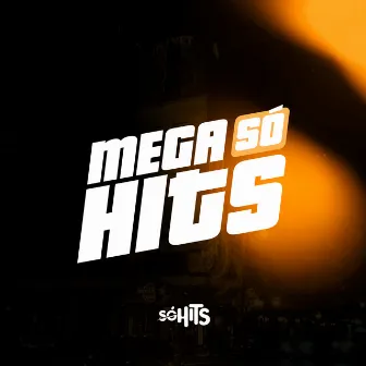 Mega Só Hits by MC THIAGUINHO LS