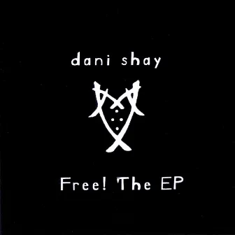 Free! The Ep by Dani Shay