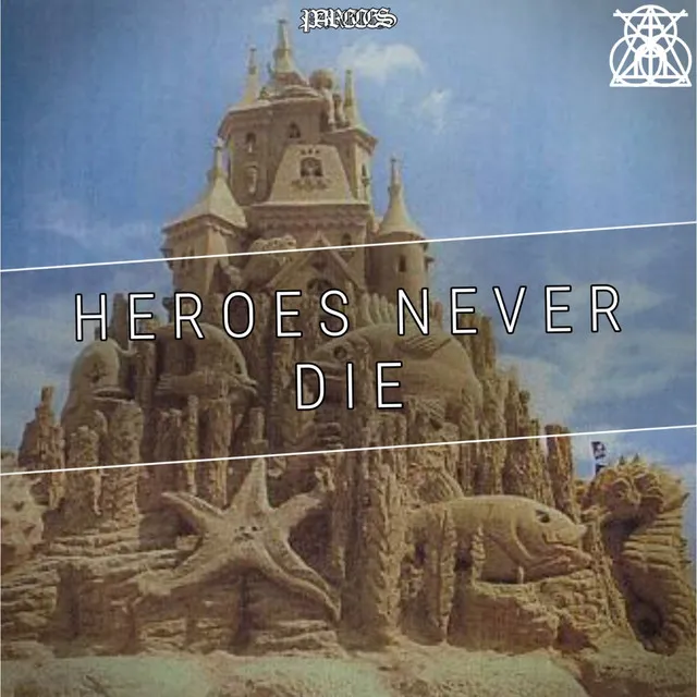 Heroes Never Die!