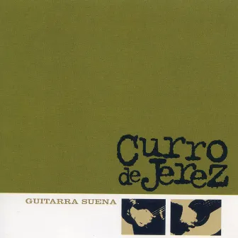 Guitarra Suena by Curro de Jerez