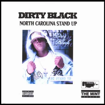 North Carolina Stand Up by Dirty Black