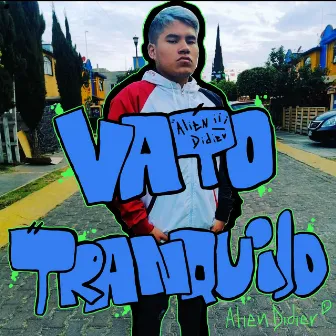 Vato tranquilo by Alien Didier