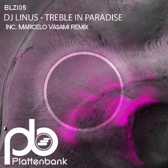 Treble in Paradise (Inc. Marcelo Vasami Remix) by DJ Linus