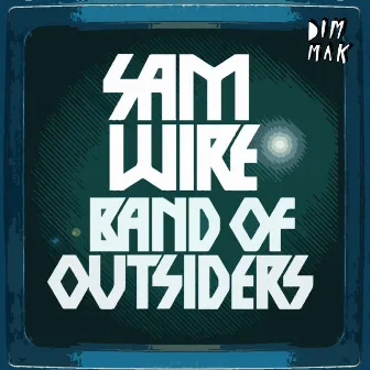 Band of Outsiders by Sam Wire