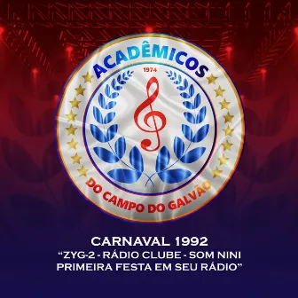 Carnaval 1992: “Zyg-2 - Rádio Clube - Som Nini - Primeira Festa em Seu Rádio” by G.R.C.E.S. Acadêmicos do Campo do Galvão