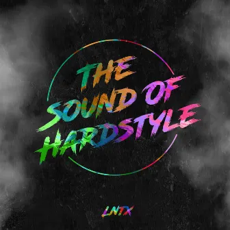 The Sound Of Hardstyle by Lntx