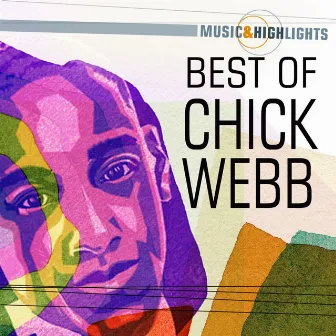 Music & Highlights: Chick Webb - Best of by Chick Webb