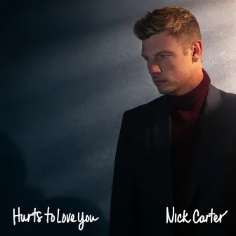 Hurts to Love You by Nick Carter