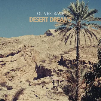 Desert Dreams by Oliver Bach